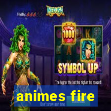 animes fire